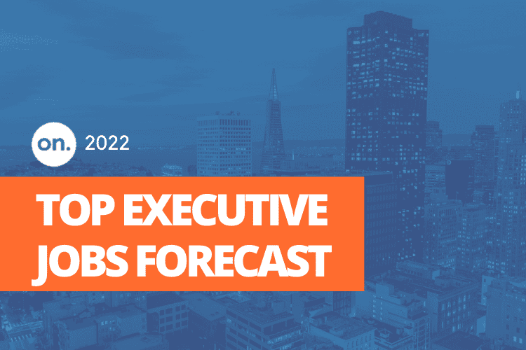 2022 Top 10 Jobs - Executive Search Firm Forecast