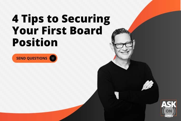 Ask ON Series: Ep 01 - A Guide to Landing Your First Board Position
