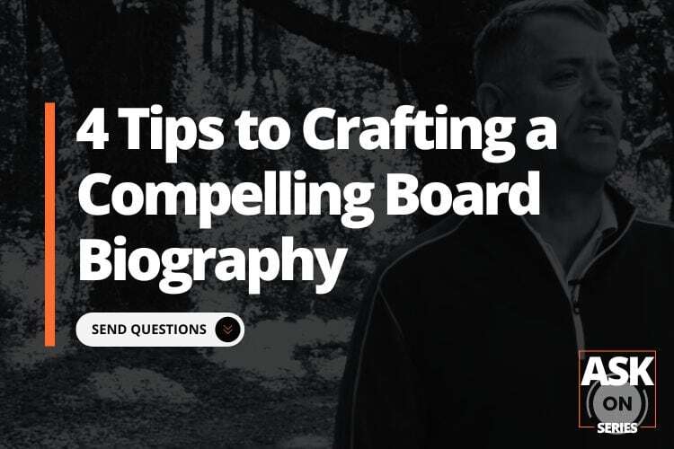 Ask ON Series: Ep 03 - How to Craft a Compelling Board Biography?