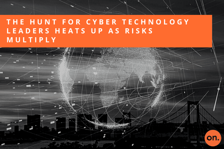 The Hunt For Cyber Technology Leaders Heats Up