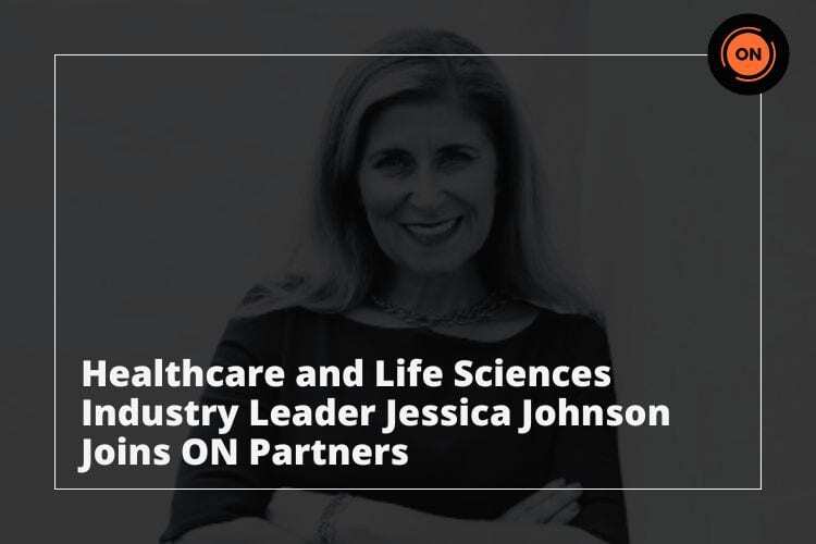 Press Release: ON Partners Strengthens Healthcare and Life Sciences Expertise with Strategic Investment & Expansion