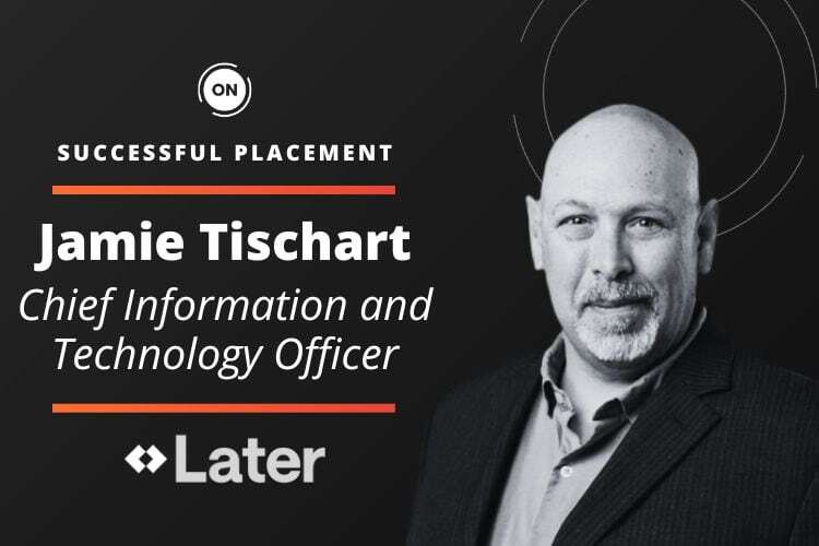 Later Names New Chief Information and Technology Officer