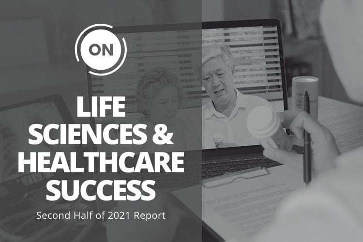 Life Sciences & Healthcare: ON's Successful Executive Placements in H2 2021