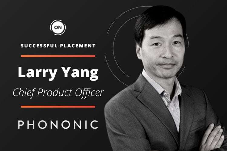 SUCCESSFUL PLACEMENT: PHONONIC - CHIEF PRODUCT OFFICER