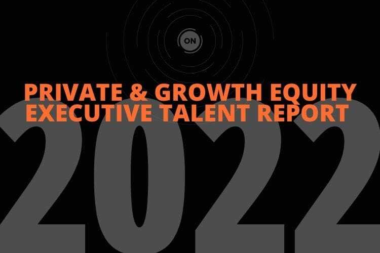 ON Partners Private And Growth Equity Executive Talent Report