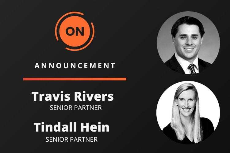 Press Release: ON Partners Appoints Tindall Hein and Travis Rivers as Senior Partners