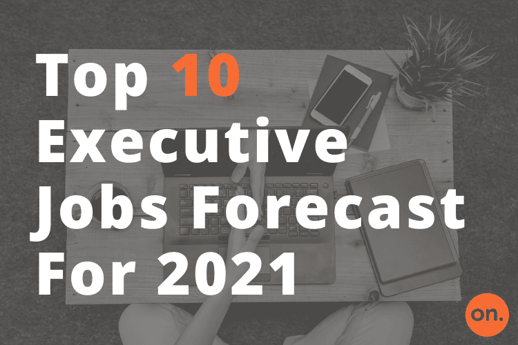 Top 10 Executive Jobs - Search Firm Forecast
