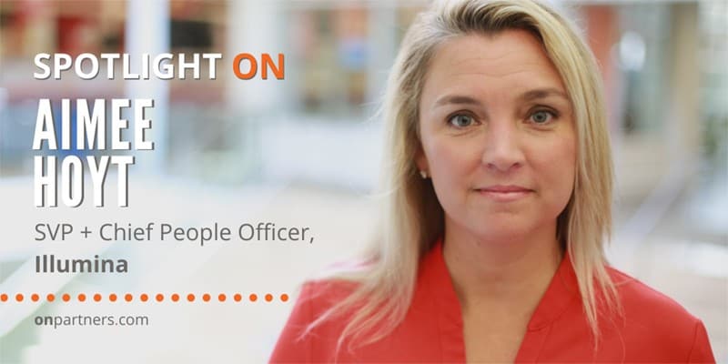 Spotlight On: Aimee Hoyt, Svp + Chief People Officer - Illumina