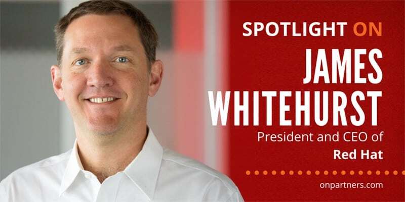 SPOTLIGHT ON: JAMES WHITEHURST, CEO - RED HAT
