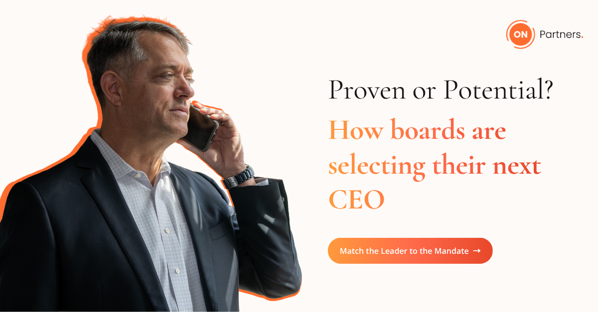 Proven or Potential? How Boards Are Choosing Their Next CEO